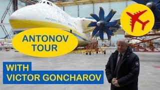 Antonov Factory Tour - AN-225 Mriya, AN-22 Antei, AN-124 Ruslan