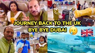 JOURNEY BACK HOME BYE BYE DUBAI ️DUBAI TO THE UK 