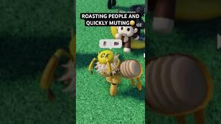 ROASTING PEOPLE AND QUICKLY MUTING  | ROBLOX MIC UP