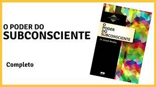 O PODER DO SUBCONSCIENTE | ÁUDIO BOOK COMPLETO