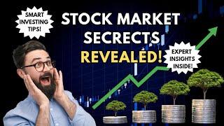  Stock Market Secrets REVEALED!  | Smart Investing Tips & Expert Insights 