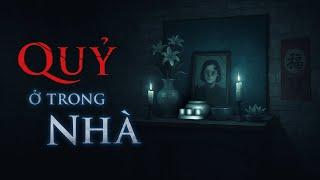 Truyện ma Nguyễn Huy kể : QUỶ Ở TRONG NHÀ