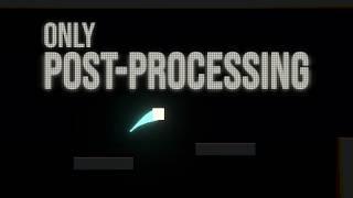 Post Processing | Making Game Art When You Don't Know How