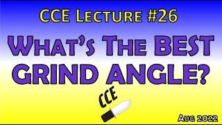 What is the BEST GRIND ANGLE  for your KNIFE? - Canadian Cutting Edge University - Lecture #26