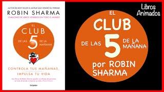 El Club de las 5 de la Mañana por Robin Sharma - Resumen Animado - Libros Animados