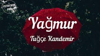 Tuğçe Kandemir - Yağmur (Şarkı Sözü/Lyrics) HD