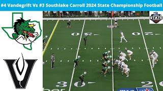 #4 Vandegrift Vs #3 Southlake Carroll 2024 Football State Championship 6AD2