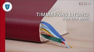 Timmarnas Liturgi - hur gör man?