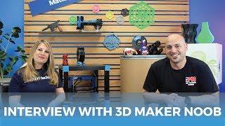 MatterHackers Interviews // 3D Maker Noob