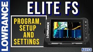 Lowrance Elite FS settings, setup and programming Tutorial for your Fish Finder new out of the box