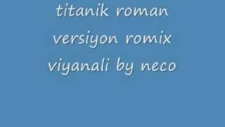 titanik roman versiyon dj romix viyanali by neco