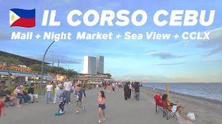 [4K] IL CORSO Cebu Sunset to Night Walking Tour | Food Market, Mall, Sea & CCLX Bridge Views