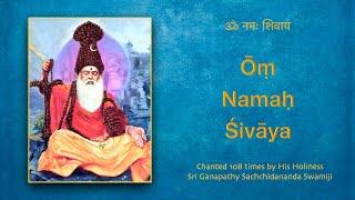 Om Namah Śivāya dhyanam with images 108 times by His Holiness Sri Ganapathy Sachchidananda Swamiji