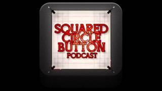 SQUARED CIRCLE BUTTON PODCAST LIVE!!!