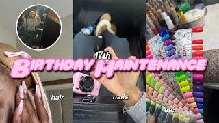 17th BIRTHDAY MAINTENANCE VLOG (hair, nails, lashes)