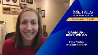 "Uranium: Here We Go" Gwen Preston of Resource Maven presents at the Sep. Virtual MIF 2021