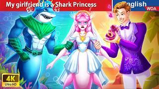 My girlfriend is a Shark Princess  English Storytime  Fairy Tales @WOAFairyTalesEnglish