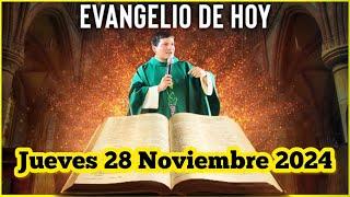 EVANGELIO DE HOY Jueves 28 Noviembre 2024 con el Padre Marcos Galvis