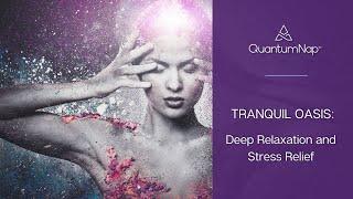 Tranquil Oasis: Deep Relaxation and Stress Relief