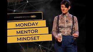 Monday Mentor Mindset With Kim Calvert Of Dynamite Lifestyle