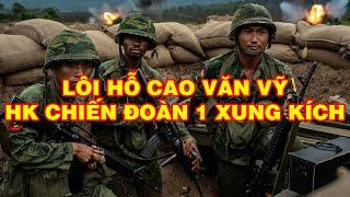 LÔI HỖ CAO VỸ VÀ CHIẾN ĐOÀN 1 XUNG KÍCH | Hồi Ký Miền Nam VN