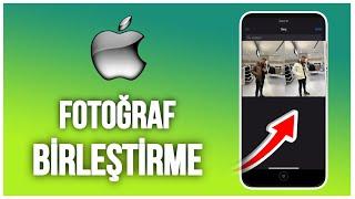 İphone Kolaj Nasıl Yapılır? İphone Fotoğraf Birleştirme