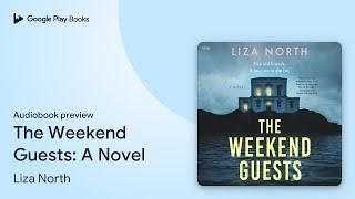 The Weekend Guests: A Novel by Liza North · Audiobook preview