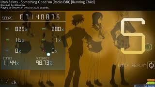 #osu Ontoryran | Something Good '08 (Radio Edit)Utah Saints | 98,73% HT | First FC