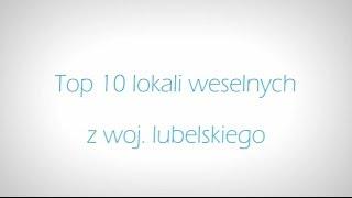 Sale wesele, domy weselne Lublin - top 10 w woj. lubelskim