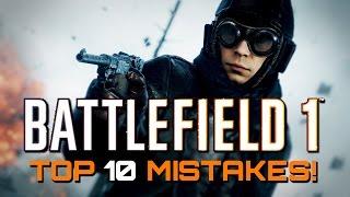 Battlefield 1: Top 10 Mistakes Players Make
