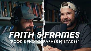 Faith & Frames EP. 50- Beginner Photography Mistakes YOU Should AVOID!