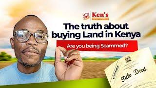 How To Spot a Land Scam in Kenya | Why Kenyans Keep Losing Money on Land Deals