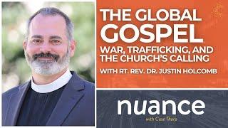 The Global Gospel: War, Trafficking, and the Church’s Calling with Dr. Justin Holcomb #podcast