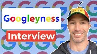 Interviewing for Googleyness at Google