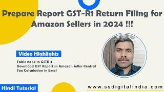 Prepare Report GST-R1 Return Filing for Amazon Sellers in 2024 !!!