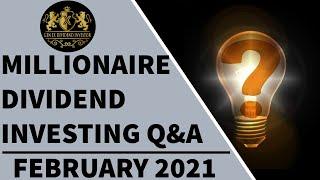 Millionaire Dividend Investing Questions & Answers – Feb 2021