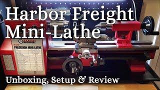 Harbor Freight Mini Lathe Unboxing, Setup & Review