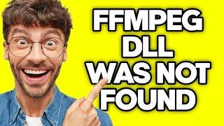 How To Fix “ffmpeg.dll was not found” Error (2023)