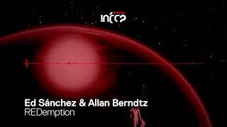 Ed Sánchez & Allan Berndtz - REDemption [InfraRed] OUT NOW!