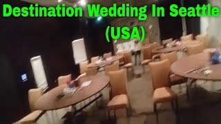 Destination Wedding In Seattle (Washington, USA) | Best Wedding Venue In USA (Washington, Seattle)