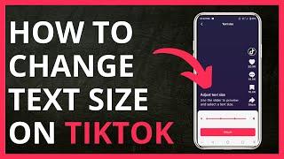 How to Change Text Size on TIktok in 2024