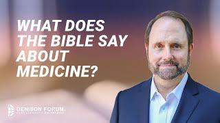 What does the Bible say about medicine?