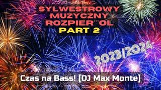 SYLWESTROWY MUZYCZNY ROZPIER**OL 2024 - Part 2 - DJ Max Monte ** Muzyka na Sylwestra 2024