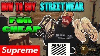 HOW TO BUY HYPED STREETWEAR FOR CHEAP (SUPREME, BAPE, VLONE, GUCCI, OFFWHITE ECT)!!!