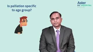 Is palliation specific to age group? | Dr. Raghavendra Ramanjulu | Palliative Medicine | Aster RV