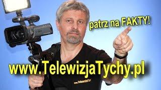 Internetowa Telewizja Tychy Ujawniamy, informujemy, demaskujemy.  Zawsze po stronie Prawdy!