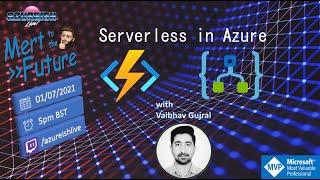 Mert to the Future #06 - Serverless in Azure with Vaibhav Gujral