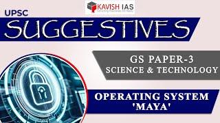 OPERATING SYSTEM 'MAYA'- INDIA'S WEB SECURITY / SCIENCE & TECHNOLOGY GS PAPER-3 #ias #upsc #iasmains