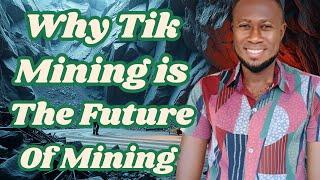 Why Tik Mining Is The Only Future of Mining