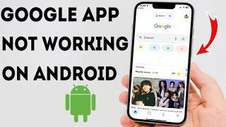 How To Fix Google App Not Working On Android Phone - Full Guide